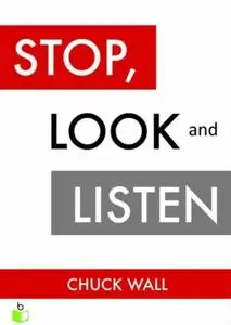 «Stop, Look, & Listen» by Chuck Wall