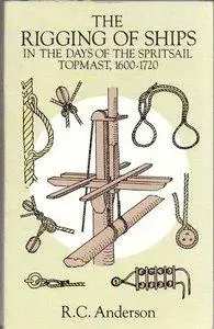 The Rigging of the Ships in the Days of Spritsail Topmast, 1600-1720 (repost)