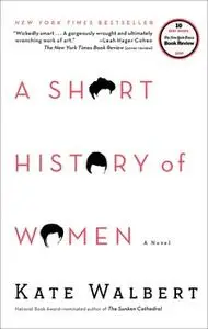 «A Short History of Women» by Kate Walbert