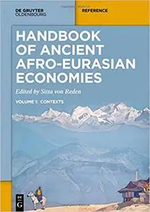 Handbook of Ancient Afro-Eurasian Economies (Volume 1: Contexts)