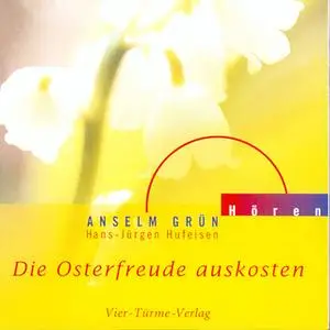 «Die Osterfreude auskosten» by Anselm Grün,Hans-Jürgen Hufeisen