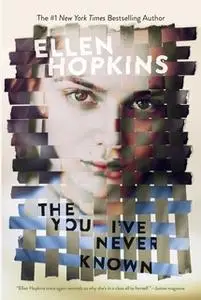 «The You I've Never Known» by Ellen Hopkins