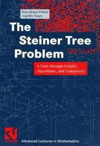The Steiner Tree Problem: A Tour through Graphs, Algorithms, and Complexity