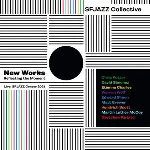 SFJazz Collective - New Works Reflecting the Moment (Live from the SFJAZZ Center 2021) (2022)