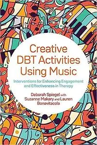 Creative DBT Activities Using Music: Interventions for Enhancing Engagement and Effectiveness in Therapy