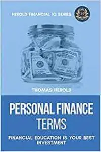 Personal Finance Terms - Financial Education Is Your Best Investment (Financial IQ Series)