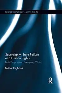 Sovereignty, State Failure and Human Rights: Petty Despots and Exemplary Villains