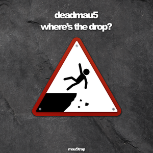 deadmau5 - Where's the Drop? (2018)