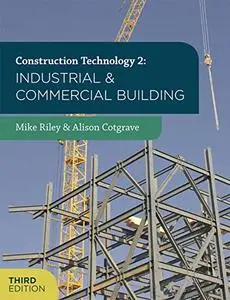 Construction Technology 2: Industrial and Commercial Building, 3rd Edition