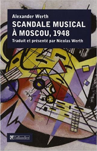Scandale musical à Moscou : La Jdanovschina en musique, 1948 - Alexander Werth