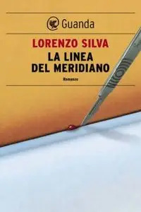 Lorenzo Silva - La Linea Del Meridiano