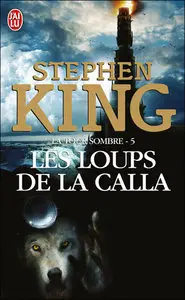 La Tour Sombre Tome 5: Les loups de la Calla – Stephen King