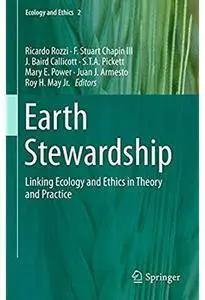 Earth Stewardship: Linking Ecology and Ethics in Theory and Practice [Repost]