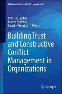 Building Trust and Constructive Conflict Management in Organizations (repost)