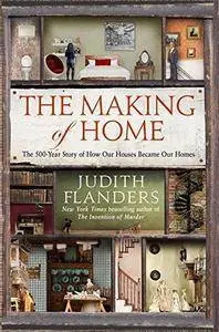 The Making of Home: The 500-Year Story of How Our Houses Became Our Homes (Repost)