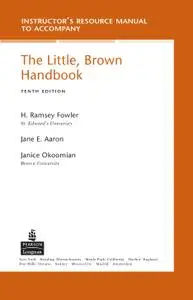 Instructor's Resource Manual: The Little, Brown Handbook (10th Edition)