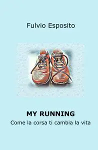 My Running – Come la corsa ti cambia la vita