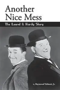 Another Nice Mess - The Laurel & Hardy Story