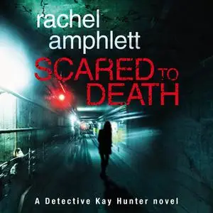«Scared to Death» by Rachel Amphlett
