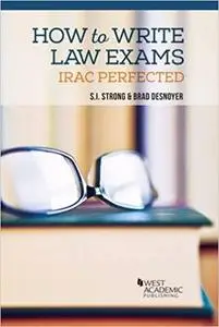 How to Write Law Exams: IRAC Perfected