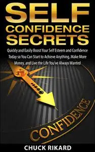 «Self Confidence Secrets» by Chuck Rikard