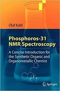 Phosphorus-31 NMR Spectroscopy: A Concise Introduction for the Synthetic Organic and Organometallic Chemist