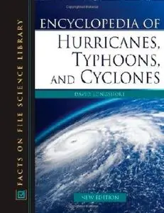 Encyclopedia of Hurricanes, Typhoons, and Cyclones (Facts on File Science Library)