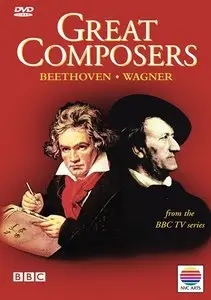 Great Composers - Beethoven and Wagner (2005)