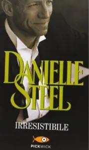Danielle Steel - Irresistibile