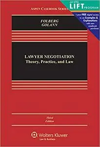 Lawyer Negotiation: Theory, Practice, and Law  3rd Edition