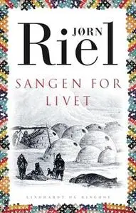 «Sangen for livet» by Jørn Riel