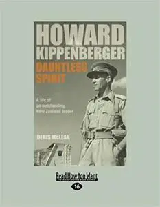 Howard Kippenberger: Dauntless Spirit