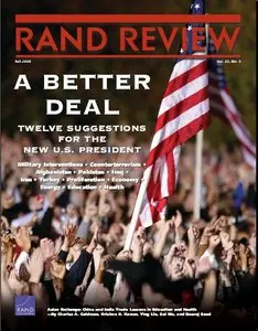 RAND Review Vol 32 No 3 Fall 2008 (A Better Deal Twelve Suggestions for the New U.S. President)