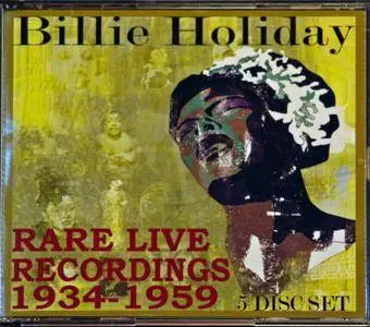 Billie Holiday - Rare Live Recordings 1934-1959 (2007) 5CD Box Set