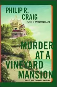 «Murder at a Vineyard Mansion» by Philip R. Craig