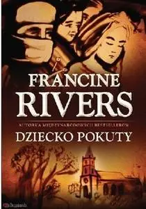 «Dziecko pokuty» by Francine Rivers