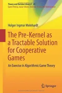 The Pre-Kernel as a Tractable Solution for Cooperative Games: An Exercise in Algorithmic Game Theory (Repost)