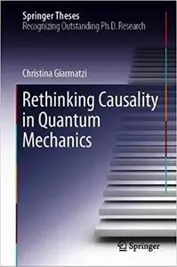 Rethinking Causality in Quantum Mechanics