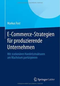 E-Commerce-Strategien für produzierende Unternehmen: Mit stationären Handelsstrukturen am Wachstum partizipieren (repost)