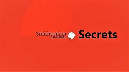 Smithsonian Channel - SECRETS: Series 5 (2018)