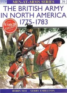 Men-At-Arms 39: The British Army in North America 1775-1783 (Repost)
