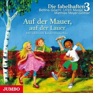 «Auf der Mauer, auf der Lauer: Die schönsten Kinderzimmerhits» by Bettina Göschl,Ulrich Maske,Matthias Meyer-Göllner