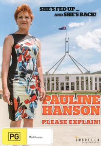 Pauline Hanson: Please Explain! (2016)