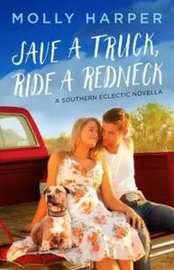 «Save a Truck, Ride a Redneck» by Molly Harper