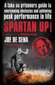 «Spartan Up!» by Joe De Sena