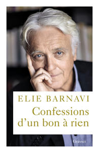 Confessions d'un bon à rien : Mémoires - Elie Barnavi