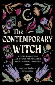 The Contemporary Witch: 12 Types & 35+ Spells and Rituals for Advancing Witches to Find Their Path