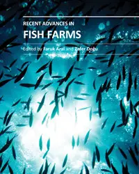 "Recent Advances in Fish Farms" ed. by Faruk Aral and Zafer Doğu