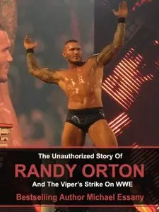 The Unauthorized Story of Randy Orton and The Viper's Strike on WWE