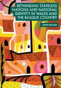 Rethinking Stateless Nations and National Identity in Wales and the Basque Country